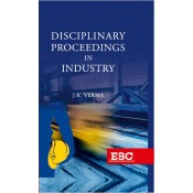 EBC's Disciplinary Proceedings in Industry by J. K. Verma